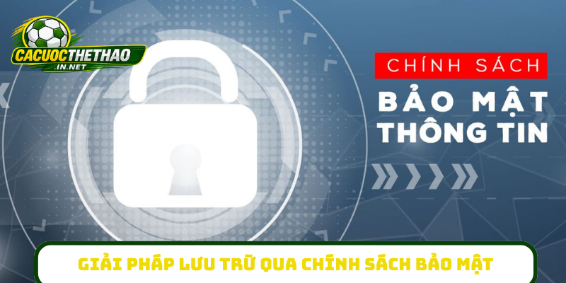 Giải pháp lưu trữ qua chính sách bảo mật