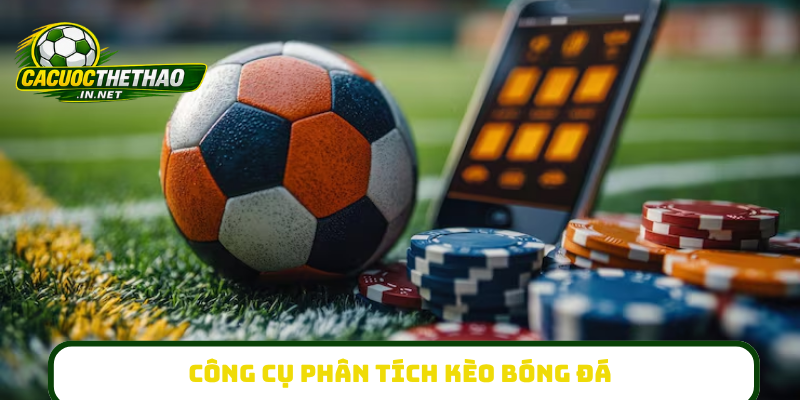 Công cụ phân tích kèo bóng đá