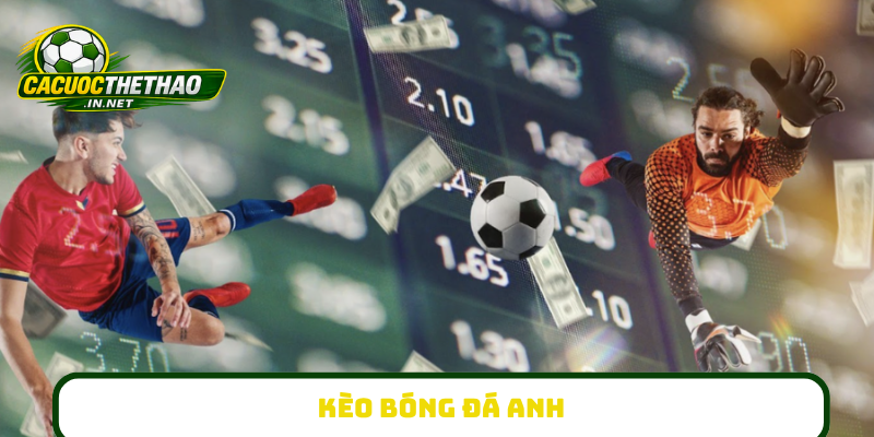 Kèo bóng đá Anh
