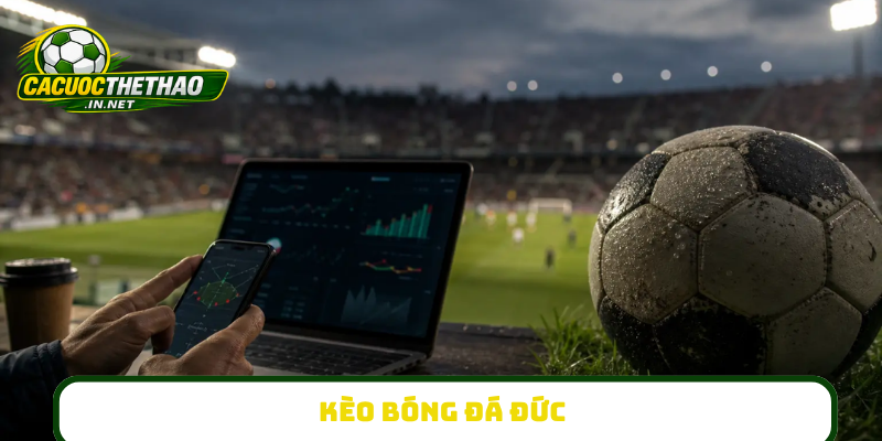 Kèo bóng đá Đức