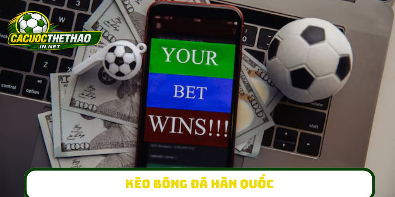 Kèo bóng đá Hàn Quốc