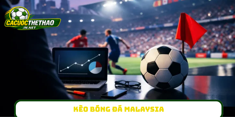 Kèo bóng đá Malaysia