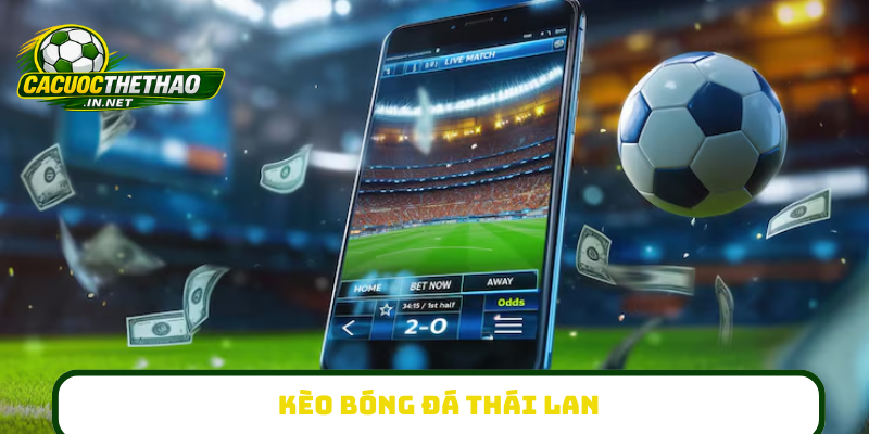 Kèo bóng đá Thái Lan
