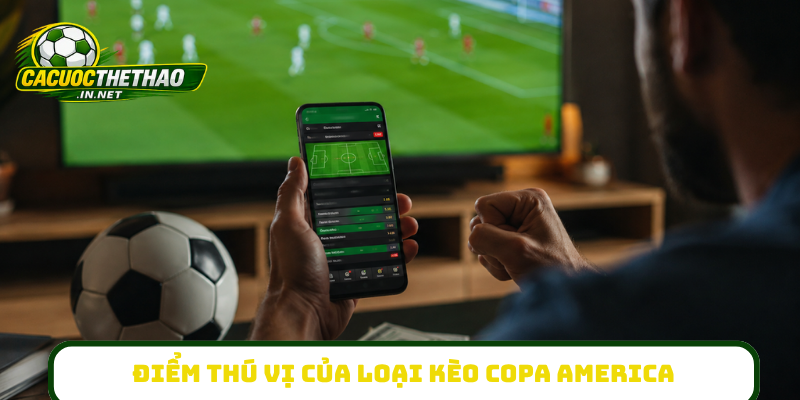 Điểm thú vị của loại kèo Copa America