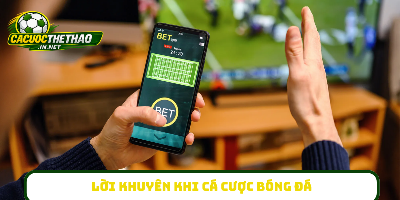 Lời khuyên khi cá cược bóng đá
