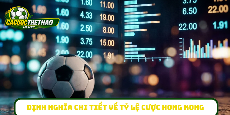 Định nghĩa chi tiết về tỷ lệ cược Hong Kong