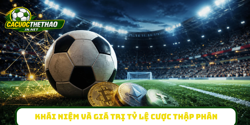 Khái niệm và giá trị tỷ lệ cược thập phân