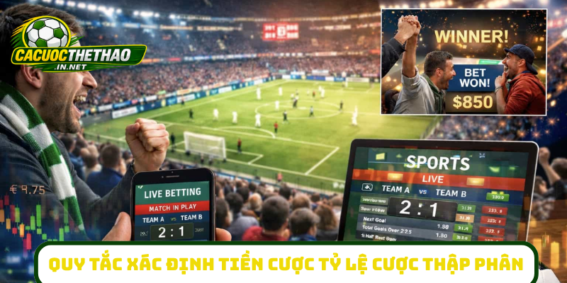 Quy tắc xác định tiền cược tỷ lệ cược thập phân
